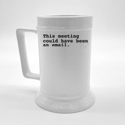 This Meeting Could Have Been An Email Beer Stein