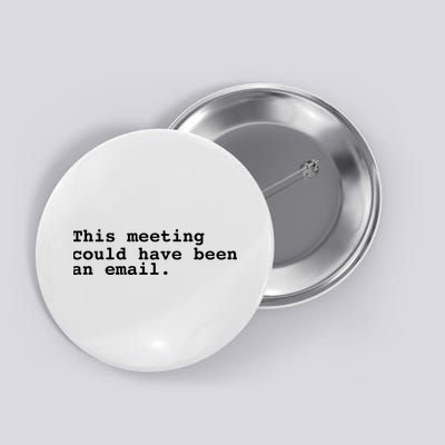 This Meeting Could Have Been An Email Button