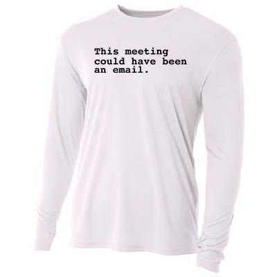 This Meeting Could Have Been An Email Cooling Performance Long Sleeve Crew