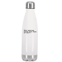 This Meeting Could Have Been An Email Stainless Steel Insulated Water Bottle