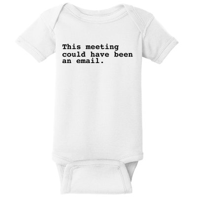 This Meeting Could Have Been An Email Baby Bodysuit