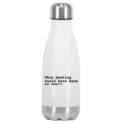 This Meeting Could Have Been An Email Stainless Steel Insulated Water Bottle