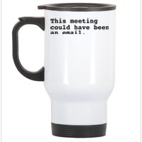 This Meeting Could Have Been An Email Stainless Steel Travel Mug