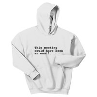 This Meeting Could Have Been An Email Kids Hoodie