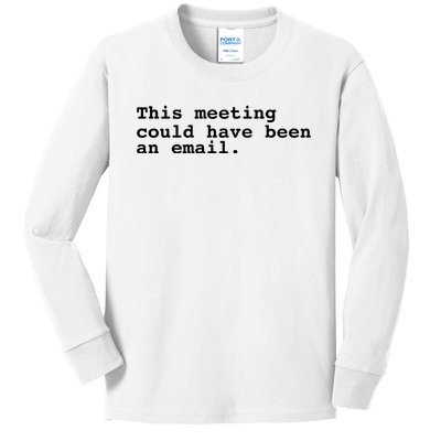 This Meeting Could Have Been An Email Kids Long Sleeve Shirt