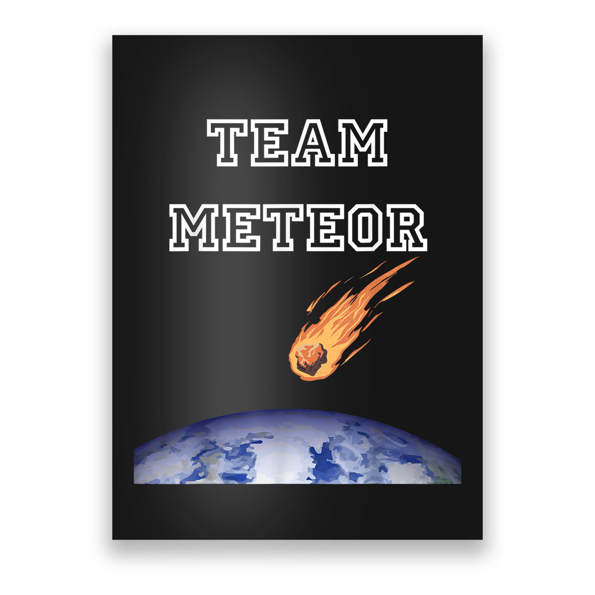 Team Meteor Crashing Into Planet Poster
