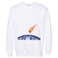 Team Meteor Crashing Into Planet Garment-Dyed Sweatshirt