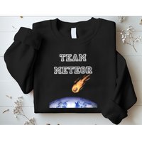 Team Meteor Crashing Into Planet Sweatshirt