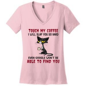 Touch My Coffee I Will Slap You So Hard Grumpy Cat Women's V-Neck T-Shirt