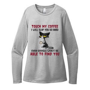 Touch My Coffee I Will Slap You So Hard Grumpy Cat Womens CVC Long Sleeve Shirt