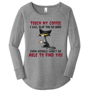 Touch My Coffee I Will Slap You So Hard Grumpy Cat Women's Perfect Tri Tunic Long Sleeve Shirt