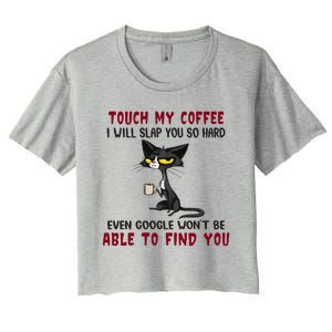 Touch My Coffee I Will Slap You So Hard Grumpy Cat Women's Crop Top Tee