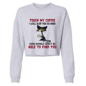 Touch My Coffee I Will Slap You So Hard Grumpy Cat Cropped Pullover Crew