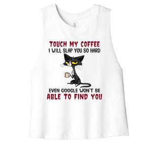 Touch My Coffee I Will Slap You So Hard Grumpy Cat Women's Racerback Cropped Tank