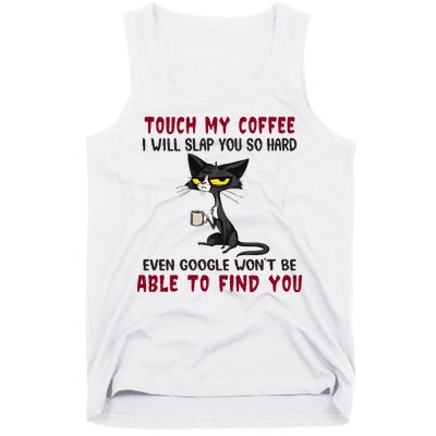 Touch My Coffee I Will Slap You So Hard Grumpy Cat Tank Top