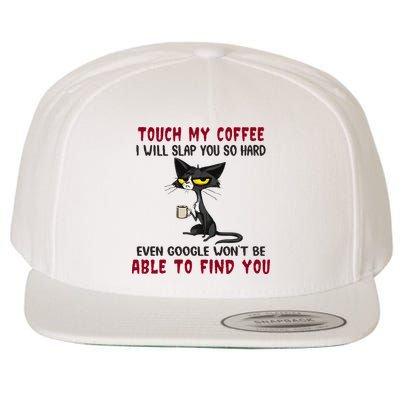 Touch My Coffee I Will Slap You So Hard Grumpy Cat Wool Snapback Cap