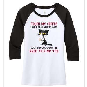 Touch My Coffee I Will Slap You So Hard Grumpy Cat Women's Tri-Blend 3/4-Sleeve Raglan Shirt