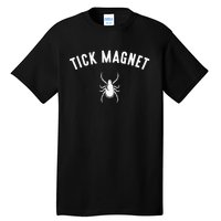 tick magnet Camping Tick Magnet Tall T-Shirt