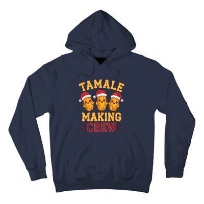 Tamale Making Crew Tamale Season Funny Mexican Christmas Tall Hoodie