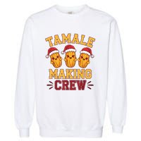 Tamale Making Crew Tamale Season Funny Mexican Christmas Garment-Dyed Sweatshirt