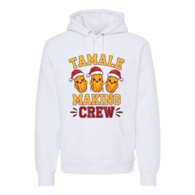 Tamale Making Crew Tamale Season Funny Mexican Christmas Premium Hoodie