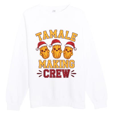 Tamale Making Crew Tamale Season Funny Mexican Christmas Premium Crewneck Sweatshirt