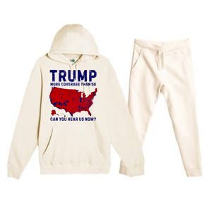 Trump More Coverage Than 5g Can You Hear Us Now Premium Hooded Sweatsuit Set