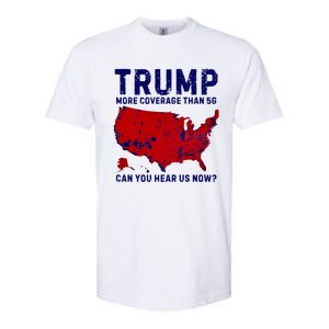 Trump More Coverage Than 5g Can You Hear Us Now Softstyle CVC T-Shirt