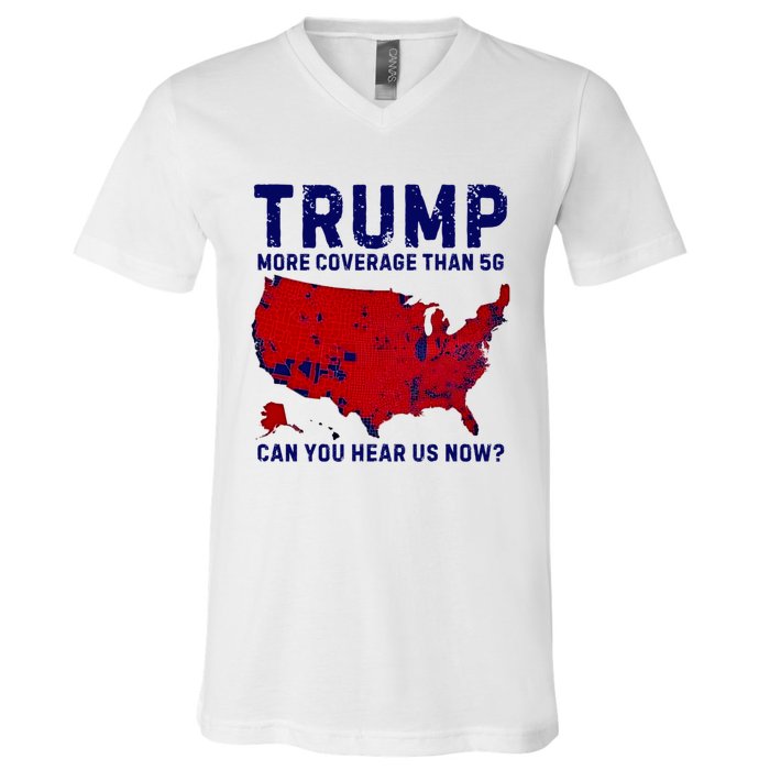 Trump More Coverage Than 5g Can You Hear Us Now V-Neck T-Shirt