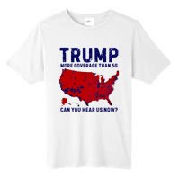 Trump More Coverage Than 5g Can You Hear Us Now Tall Fusion ChromaSoft Performance T-Shirt