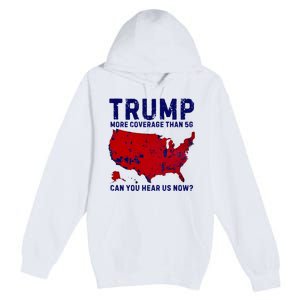 Trump More Coverage Than 5g Can You Hear Us Now Premium Pullover Hoodie