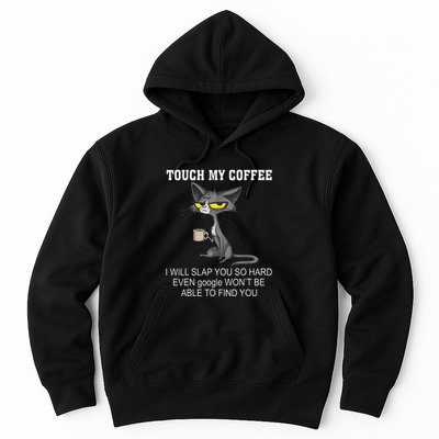 Touch My Coffee I Will Slap You So Hard Funny Cat Hoodie