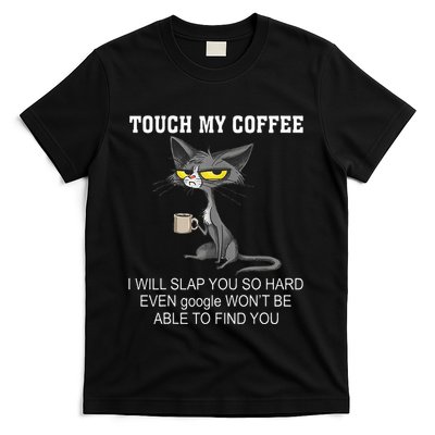 Touch My Coffee I Will Slap You So Hard Funny Cat T-Shirt