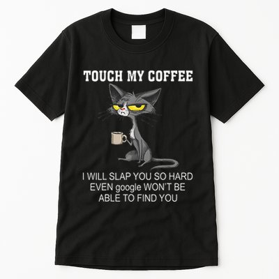 Touch My Coffee I Will Slap You So Hard Funny Cat Tall T-Shirt