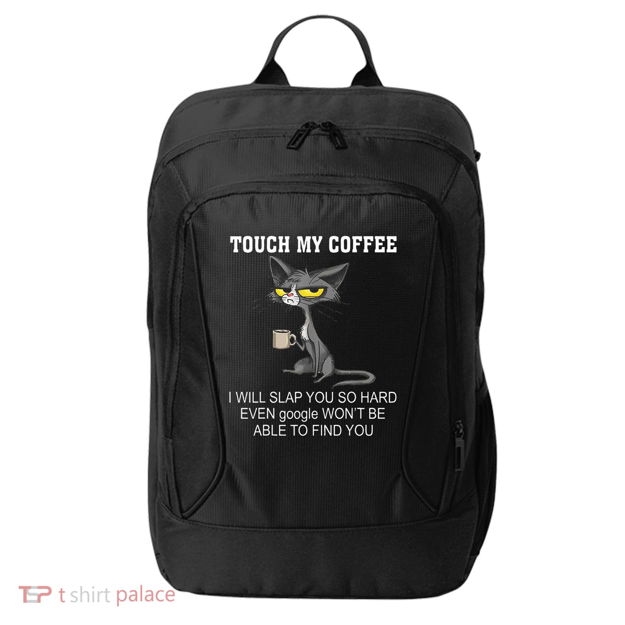 Touch My Coffee I Will Slap You So Hard Funny Cat City Backpack