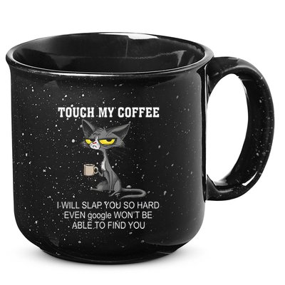 Touch My Coffee I Will Slap You So Hard Funny Cat 15oz Campfire Ceramic Mug