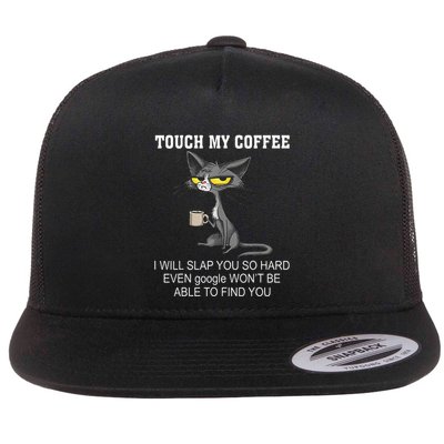 Touch My Coffee I Will Slap You So Hard Funny Cat Flatbill Hat