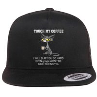 Touch My Coffee I Will Slap You So Hard Funny Cat Flat Bill Trucker Hat