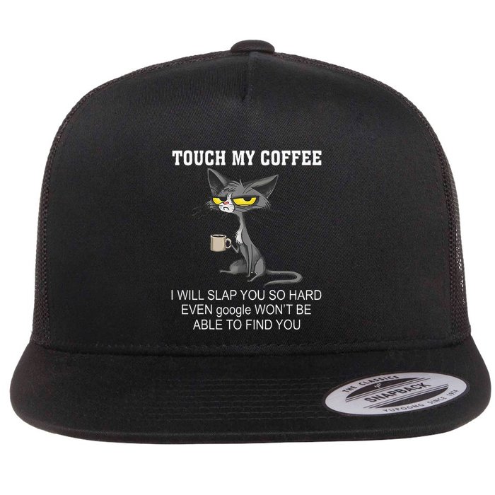 Touch My Coffee I Will Slap You So Hard Funny Cat Flat Bill Trucker Hat