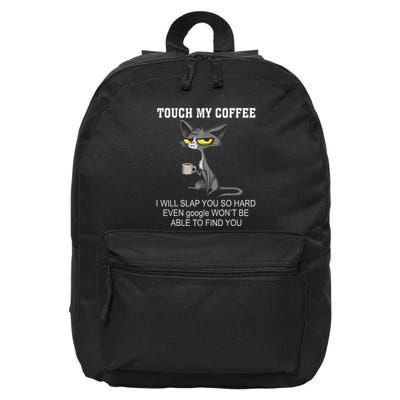 Touch My Coffee I Will Slap You So Hard Funny Cat 16 in Basic Backpack