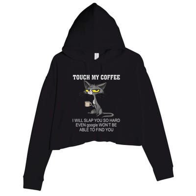 Touch My Coffee I Will Slap You So Hard Funny Cat Crop Fleece Hoodie