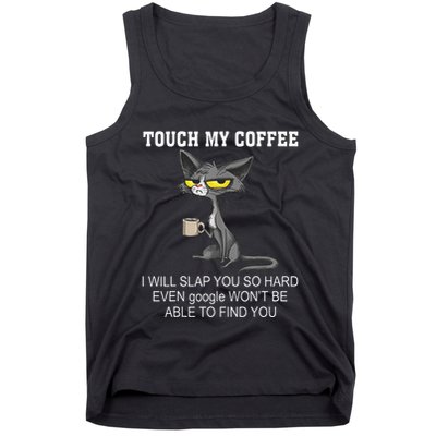 Touch My Coffee I Will Slap You So Hard Funny Cat Tank Top
