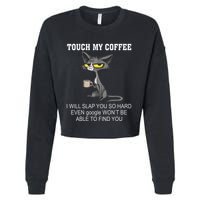 Touch My Coffee I Will Slap You So Hard Funny Cat Cropped Pullover Crew