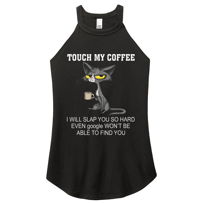 Touch My Coffee I Will Slap You So Hard Funny Cat Women's Perfect Tri Rocker Tank