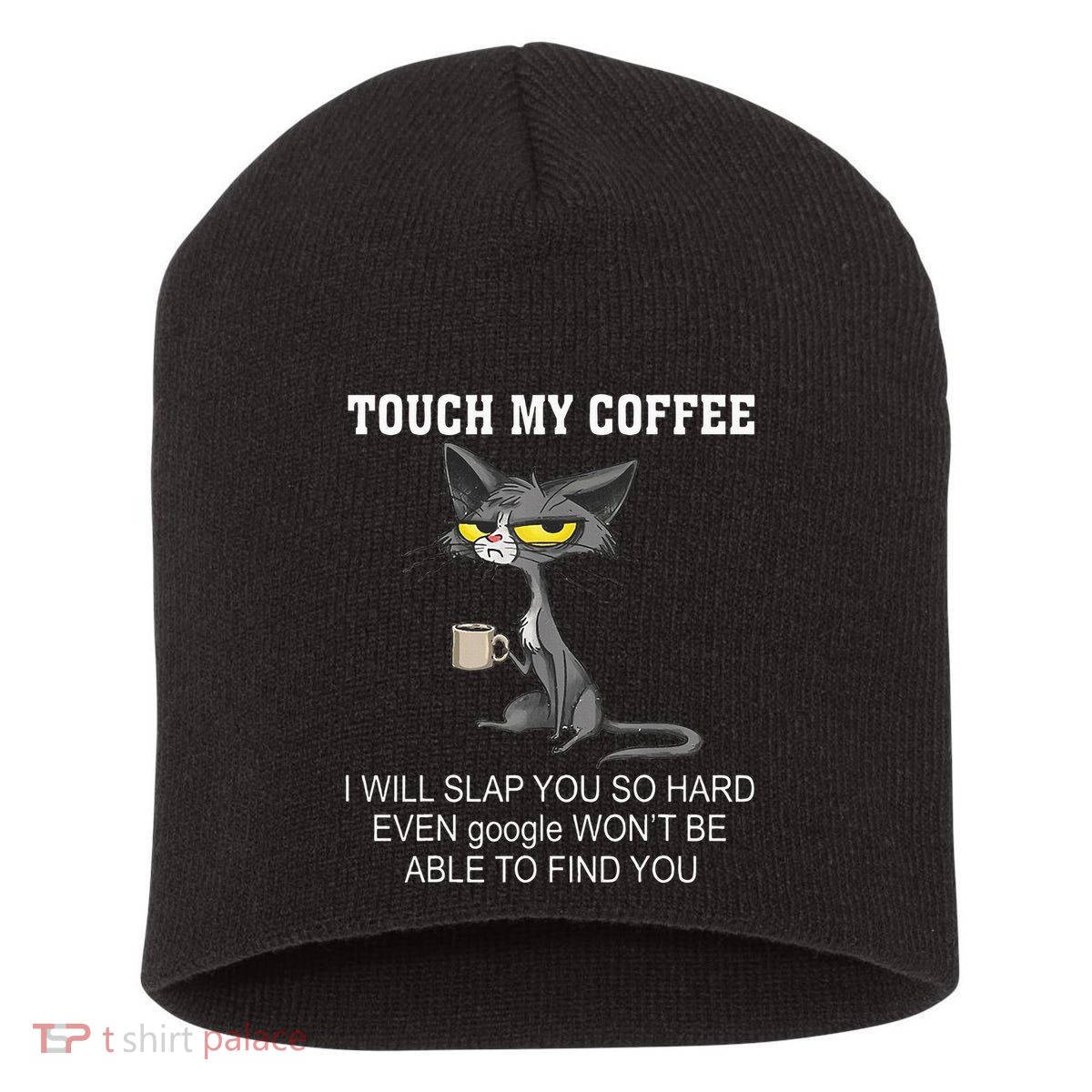 Touch My Coffee I Will Slap You So Hard Funny Cat Short Acrylic Beanie