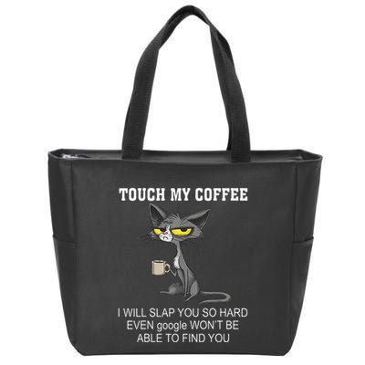 Touch My Coffee I Will Slap You So Hard Funny Cat Zip Tote Bag