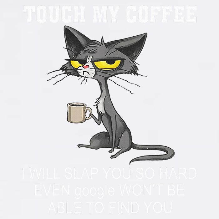 Touch My Coffee I Will Slap You So Hard Funny Cat Garment-Dyed Sweatshirt