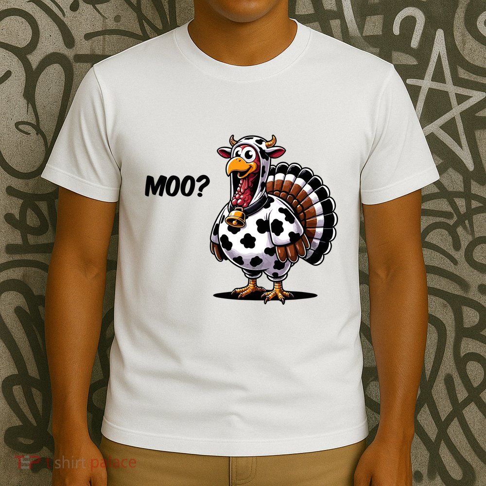Turkey Moo Cow Funny Thanksgiving T-Shirt