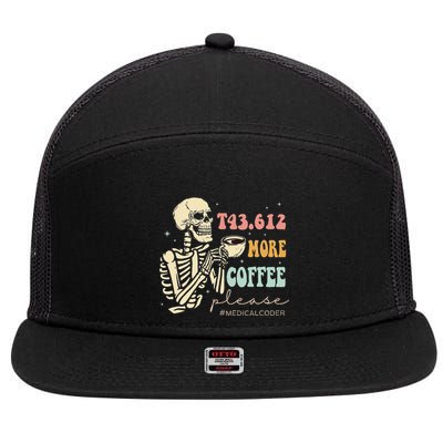 T43.612 More Coffee Please Medical Coder Skeleton Halloween 7 Panel Mesh Trucker Snapback Hat