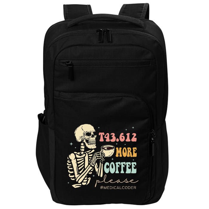 T43.612 More Coffee Please Medical Coder Skeleton Halloween Impact Tech Backpack